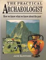 The practical archaeologist. How we know what we know about the past