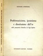 Problematicismo, Ipotetismo e Dissoluzione dell'io. Nella prospettiva filosofica di ugo spirito