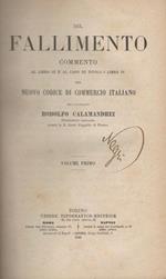 Del fallimento volume I. Commento al libro III e al capo III titolo I libro IV del Nuovo Codice di Commercio Italiano