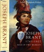 Joseph Brant 1743-1807. Man of two worlds