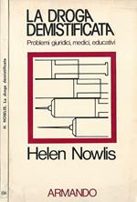 La droga demistificata. Problemi giuridici, medici, educativi