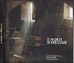 Il maglio di breganze. Storia tecnica architettura