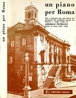 Un Piano per Roma. Idee e proposte per una nuova impostazione dei roblemi nei discorsi e negli scritti di amerigo petrucci sindaco di roma (1964-1966)