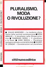 Pluralismo, moda o rivoluzione