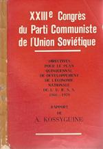 Xxiii Congres Du Parti Communiste De L' Union Sovietique. Directives Pour Le Plan Quinquennal De Developpement De L' Economie Nationale De L'U. R. S. S. 1966. 1970