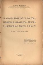 Le grandi linee della politica terriera e demografica di Roma da Gregorio I Magno a Pio IX. Fatti. Leggi. Dottrine