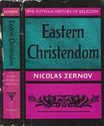 Eastern Christendom. a Study of the Origin and Development of the Eastern Orthodox Church