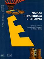 Napoli Strasburgo e ritorno. I cinque anni al Parlamento Europeo di Paolo Barbi