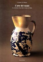 L' Arte del Vasaio. La ceramica d'uso fatta a mano in italia