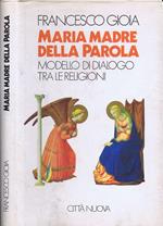 Maria madre della parola. Modello di dialogo tra le religioni