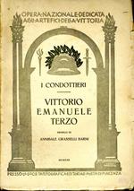 I Condottieri. Vittorio emanuele terzo