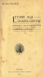 Lettere Alla Donna Gentile. Pubblicate A Cura Di Laudomia Capineri Cipriani