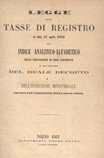 Legge sulle tasse di registro-Leggi e regolamenti per l'applicazione delle tasse sulle rendite dei corpi morali e stabilimenti di manomorta sulle società, assicurazioni e rendite vitalizie, e Legge e regolamento sulle tasse ipotecarie