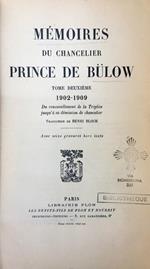 Mémoires du Chancelier Prince de Bulow, TOME DEUXIEME. 1902-1909 Du renouvellement de la Triplice jusqùà sa démission de chancelier