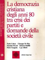 La Democrazia Cristiana degli Anni 8O tra Crisi dei Partiti e Domande della Società Civile