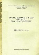 L' Uomo Europeo e Il Suo Incontro con Le Altre Civiltà. Rencontre 1980