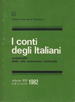 I conti degli italiani (Vol. XVI 1982). Compendio della vita economica nazionale