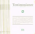 Testimonianze Anno XXXVIII N. 371 372 375 376 377 378 379 380. Quaderni Mensili