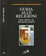 Guida alle Religioni. Storia, Dottrina, Riti, Informazioni Pratiche