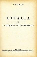 L' Italia e I Problemi Internazionali
