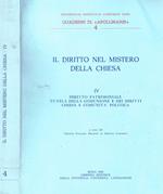 Il Diritto nel Mistero della Chiesa Vol.Iv. Diritto Patrimoniale, Tutela della Comunione e dei Diritti, Chiesa e Comunità Politica