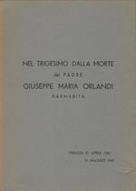 Nel trigesimo dalla morte del Padre Giuseppe Maria Orlandi Barnabita