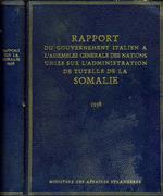 Rapport. Du gouvernement italien a l'assemblee generale des nations unies sur l'administration de tutelle de la somalie 1958