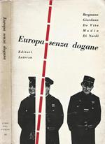 Europa senza dogane. I produttori italiani hanno scelto l' Europa