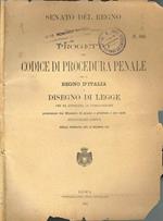 Progetto del codice di procedura penale per il regno d'italia e disegno di legge che ne autorizza la pubblicazione