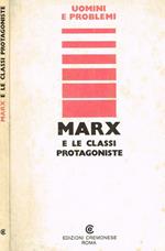 Marx e le classi protagoniste