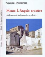 Monte S. Angelo Artistica. Alle Sorgenti del Romanico-Pugliese