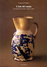 L' Arte del Vasaio. La ceramica d'uso fatta a mano in italia