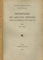 Inventaire Des Archives Imprimees Tome I. Partie Anterieure a 1945:Serie Ad