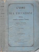 L' Uomo e la sua educazione. Opera filosofica e morale