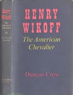 Henry Wikoff. The american chevalier