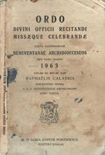 Ordo officII recitandi missaeque celebrandae juxta calendarium beneventanae archidioeceseos pro anno domini 1963. Exc.mi ac rev.mi d.ni raphaelis calabria