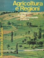 Agricoltura e regioni. Convegno di studi del settimanale ''Politicà'