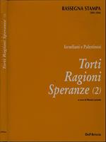 Israeliani e Palestinesi. Torti Ragioni Speranze (2). Rassegna stampa 2001-2006