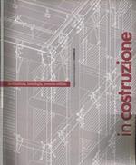 In Costruzione. Architettura, Tecnologia, Processo Edilizio