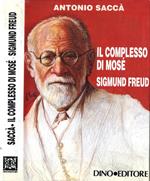 Il complesso di Mosé. Sigmund Freud