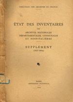 Etat Des Inventaires Des Archives Nationales Departementales Communales Et Hospitalieres. Supplement