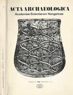 Acta Archaeologica, tomus XL, fasciculi 1-4. Accademiae Scientiarum Hungaricae
