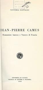 Jean. Pierre Camus. Romanziere barocco e Vescovo di Francia