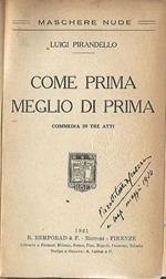 Come prima meglio di prima. Commedia in tre atti