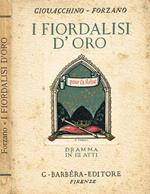 I Fiordalisi D'Oro (I Dantonisti). Dramma In Tre Atti