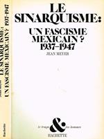 Le Sinarqisme, Un Fascisme Mexicain?. 1937 1947