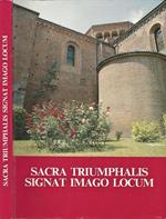 Sacra Triumphalis Signat Imago Locum. La sacra immagine trionfale segna il luogo
