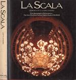 La Scala. From Backstage to Performance. The Life of the Most Famous Opera House in the World