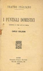 I Puntigli Domestici. Commedia Di Tre Atti In Prosa