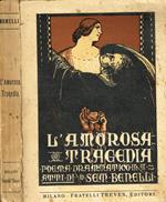 L' Amorosa Tragedia. Poema Drammatico in Tre Atti